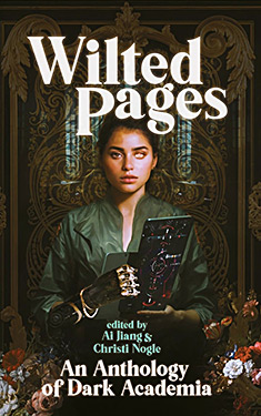 Wilted Pages:  An Anthology of Dark Academia