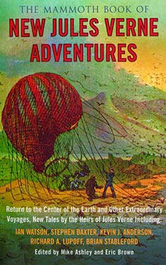 The Mammoth Book of New Jules Verne Adventures:  New Tales by the Heirs of Jules Verne