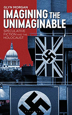 Imagining the Unimaginable:  Speculative Fiction and the Holocaust