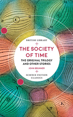 The Society of Time:  The Original Trilogy and Other Stories