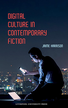 Digital Culture in Contemporary Fiction