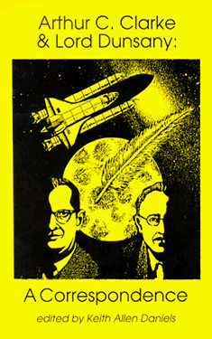 Arthur C. Clarke & Lord Dunsany:  A Correspondence