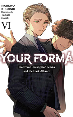 Your Forma, Vol. 6:  Electronic Investigator Echika and the Dark Alliance