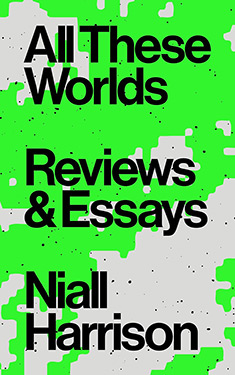 All These Worlds:  Reviews and Essays