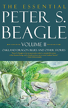 The Essential Peter S. Beagle, Volume 2:  Oakland Dragon Blues and Other Stories