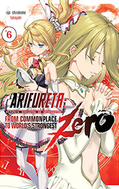 Arifureta Zero, Vol. 6:  From Commonplace to World's Strongest