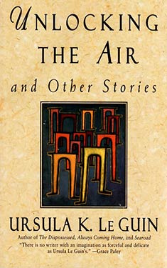 Unlocking the Air and Other Stories