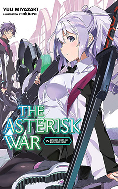 The Asterisk War, Vol. 15:  Gathering Clouds and Resplendent Flames