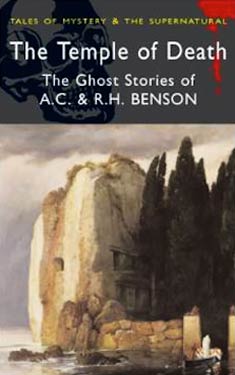 The Temple of Death:  The Ghost Stories of A. C. & R. H. Benson