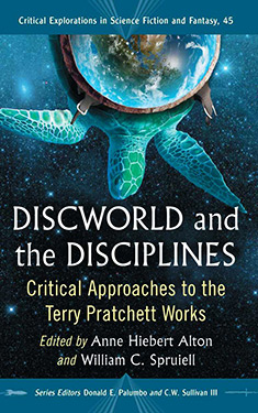 Discworld and the Disciplines:  Critical Approaches to the Terry Pratchett Works 