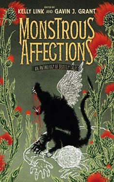 Monstrous Affections:  An Anthology of Beastly Tales