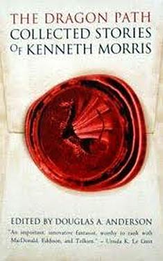 The Dragon Path:  Collected Tales of Kenneth Morris