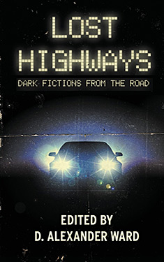 Lost Highways:  Dark Fictions From the Road