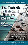 The Fantastic in Holocaust Literature and Film:  Critical Perspectives
