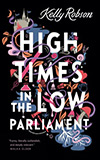 High Times in the Low Parliament