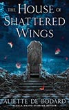The House of Shattered Wings -  Aliette de Bodard