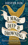 A Magic Deep and Drowning