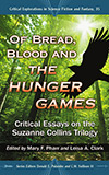 Of Bread, Blood and the Hunger Games:  Critical Essays on the Suzanne Collins Trilogy
