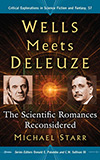 Wells Meets Deleuze:  The Scientific Romance Reconsidered