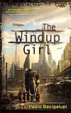 The Windup Girl -- A challenge, but worth it