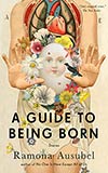 A Guide to Being Born