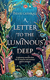 A Letter to the Luminous Deep