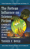 The Fortean Influence on Science Fiction:  Charles Fort and the Evolution of the Genre