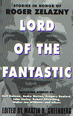 Lord of the Fantastic: Stories in Honor of Roger Zelazny