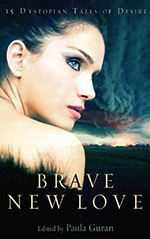 Brave New Love: 15 Dystopian Tales of Desire