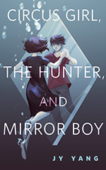 Circus Girl, The Hunter, and Mirror Boy