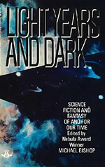 Light Years and Dark: Science Fiction and Fantasy Of and For Our Time